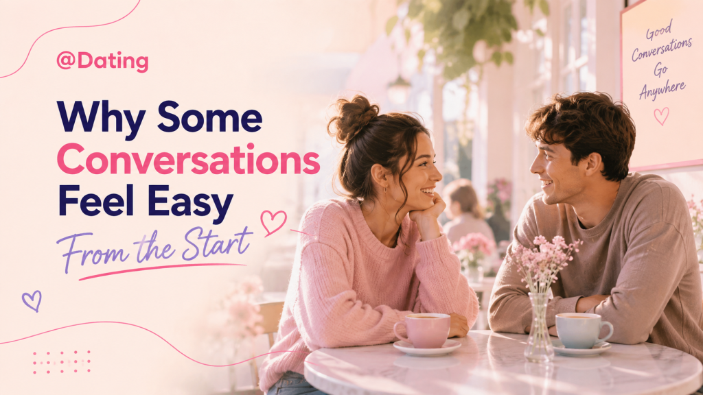Why Some Conversations Feel Easy From the Start
